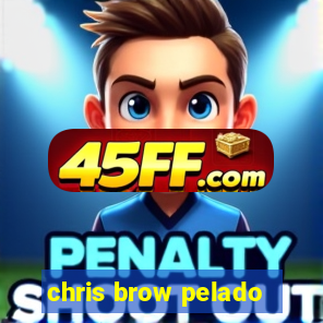 chris brow pelado